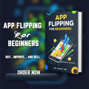App Flipping for Beginners: Buy, Improve and Sell Mobile Apps with Zero Code
