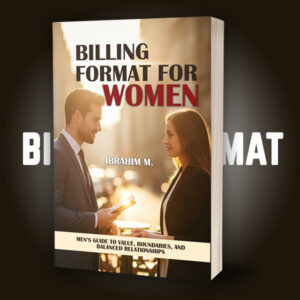 Billing Format for Women - Men’s Guide to Value, Boundaries, and Balanced Relationships